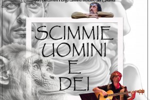 Spettacolo di teatro e scienza  "Scimmie, Uomini e Dei"
